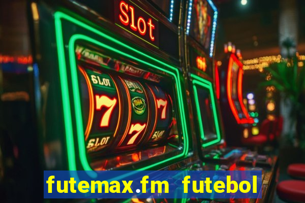 futemax.fm futebol ao vivo